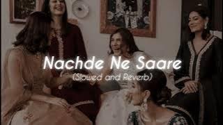 Nachde Ne Saare ( Slowed   Reverb ) ♬