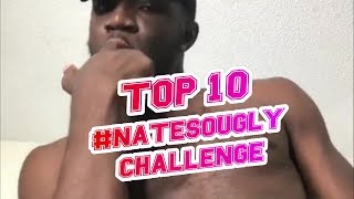 TOP 10 BEST NATESOUGLY CHALLENGE | NOTORIOUZ