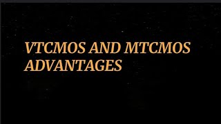 VTCMOS and advantages of MTCMOS