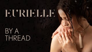 EURIELLE - BY A THREAD (Official Lyric Video)