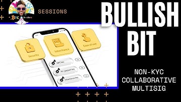 BULLISH BIT: Non-KYC Collaborative Multisig