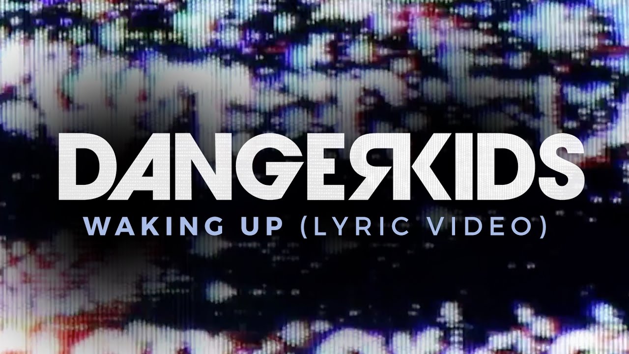 dangerkids - waking up (Official Lyric Video) acordes