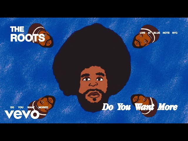 The Roots - Do You Want More?!!!??! (Live at Blue Note NYC