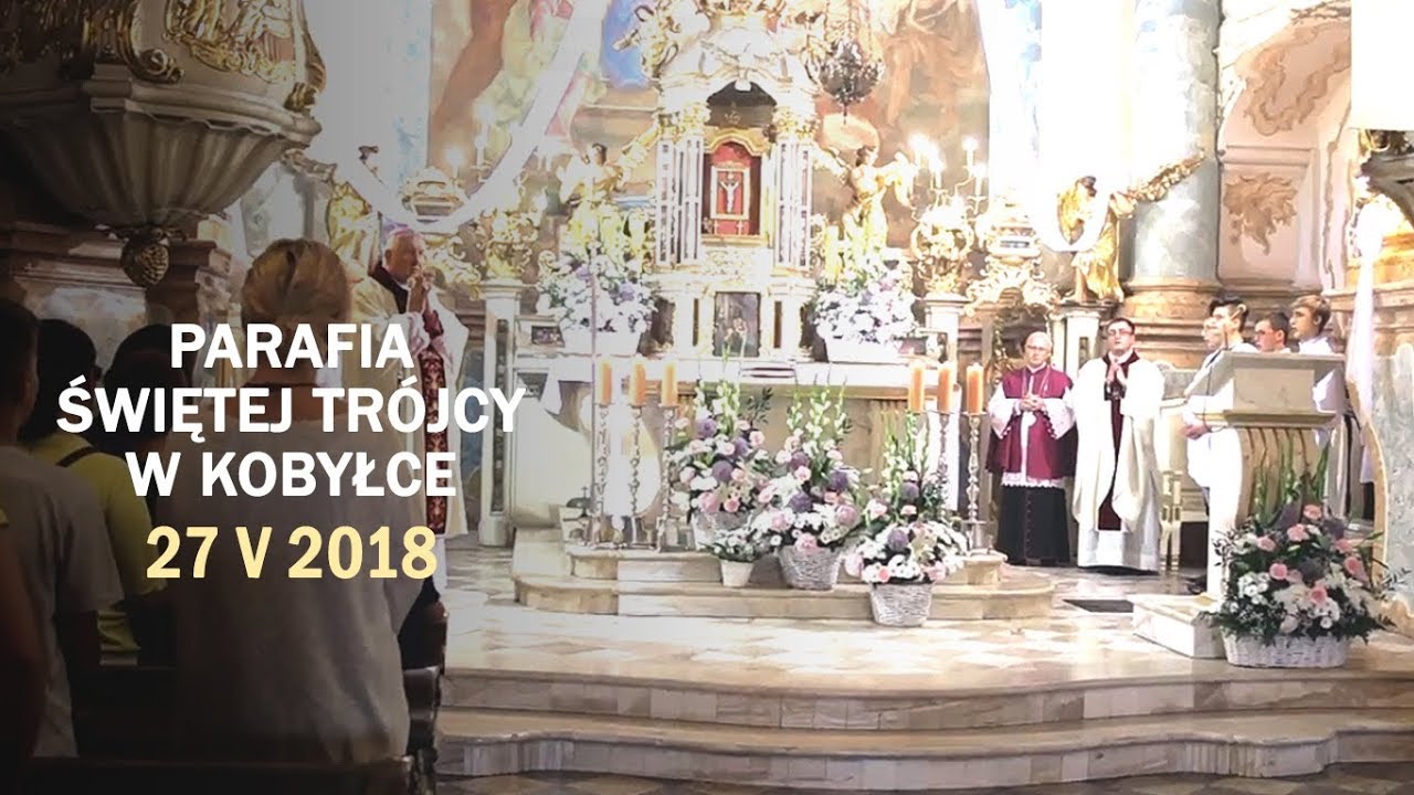 Msza św odpustowa w parafii świętej Trójcy w Kobyłce (27 V 2018 r.) - YouTube