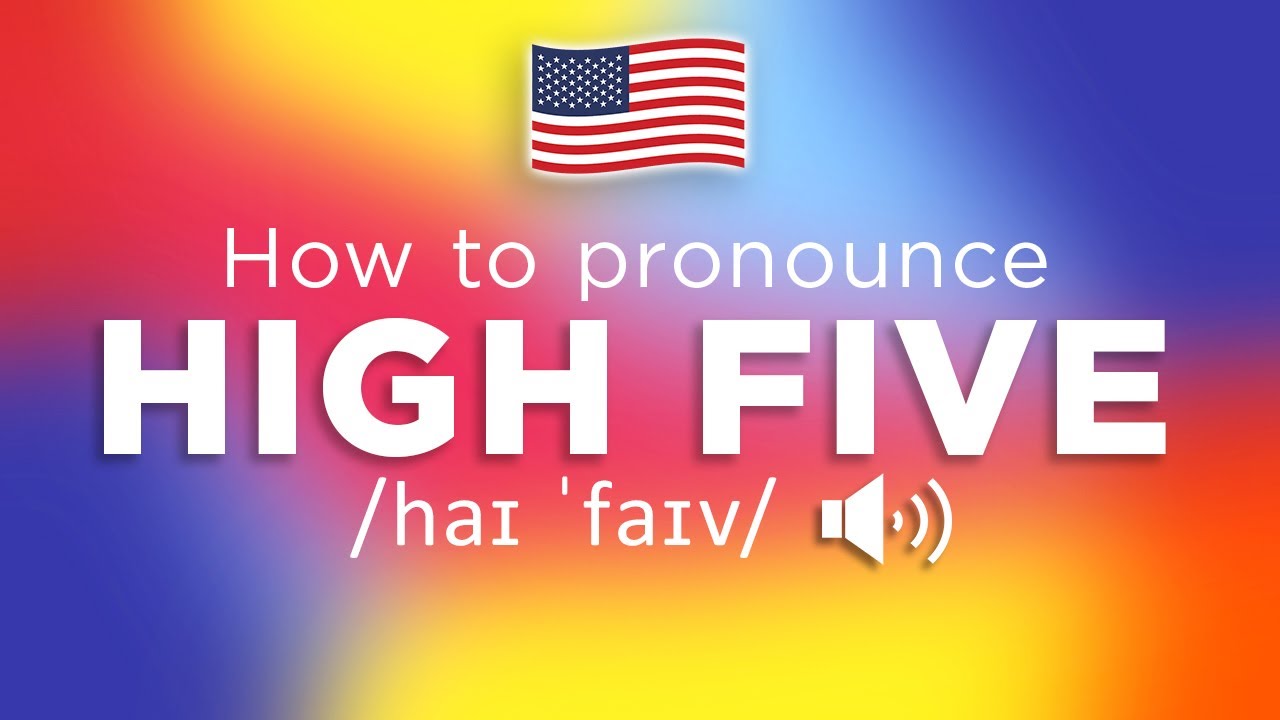 How To Pronounce High Five (100 NATIVE Speaker!!) YouTube
