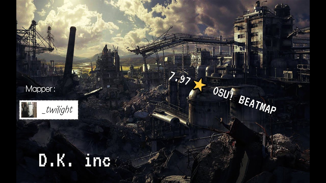 D.K. inc - Мир гарь 7.97⭐️ OSU! BEATMAP
