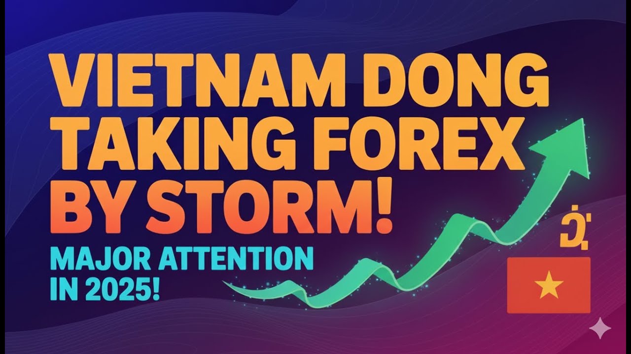 Вьетнамский донг 2025: почему сообщества FOREX внезапно стали одержимы VND! 🔍📈