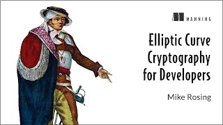 Elliptic Curve Cryptography for Developers - First Chapter Summary