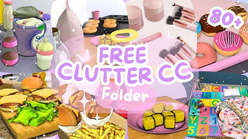 MY CC IS FREE 🥰 | 80+ CC FOLDER FREE CLUTTER  | THE SIMS 4