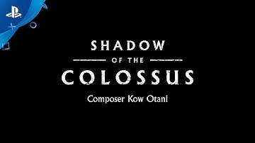 SHADOW OF THE COLOSSUS: Kow Otani Interview | PS4
