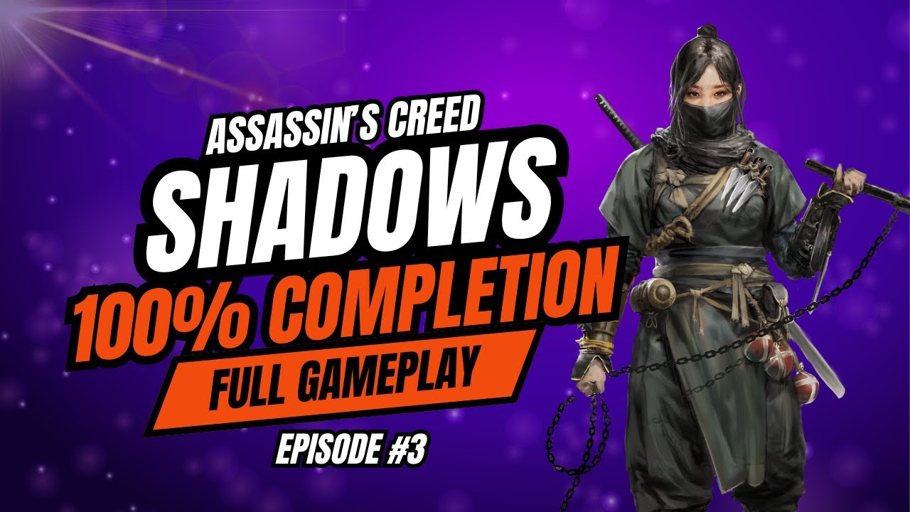 Assassin's Creed Shadows 100% Completion Full Gameplay Walkthrough EP 3 ...