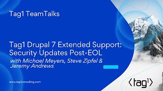 Tag1 Drupal 7 Extended Support: Security Updates Post-EOL - Tag1 Team Talk Wealth