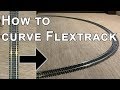 How to Curve Flextrack