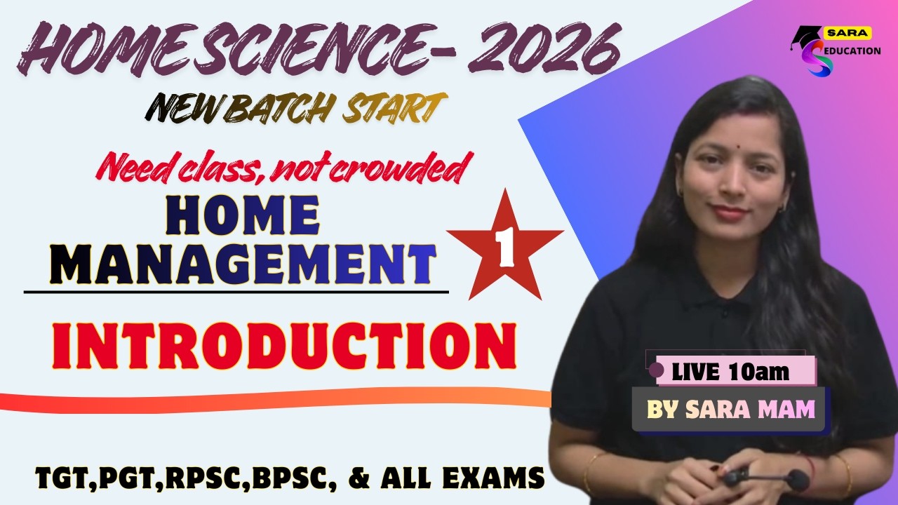 Home Management INTRODUCTION | TGT PGT RPSC BPSC Home Science 2026 | Most Important Class | SARA MAM