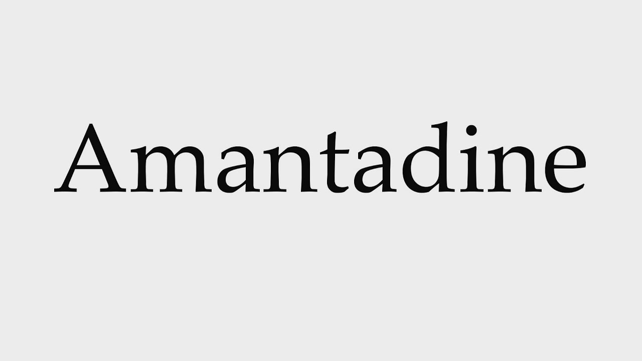 How To Pronounce Amantadine YouTube
