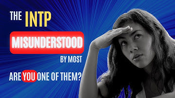 INTP Misunderstood | Here are common INTP Misunderstandings