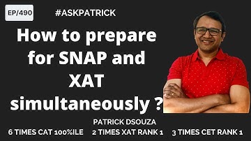 How to prepare for SNAP and XAT simultaneously? | AskPatrick | Patrick Dsouza | 6 times CAT 100%iler