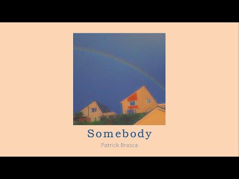 vietsub // Somebody – Patrick Brasca | Somebody –  派伟俊