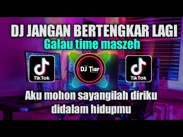 Dj Jangan Bertengkar Lagi Remix Tiktok Terbaru Full Bass class=