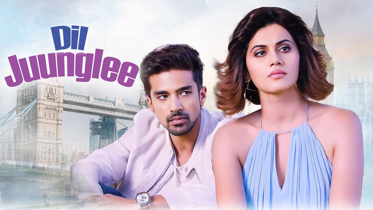 Bollywood Superhit RomCom Movie : Dil Juunglee (2018)  | Taapsee Pannu, Saqib Saleem, Nidhi Singh