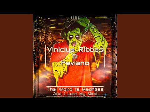 The World Is Madness And I Lost My Mind (Original Mix)