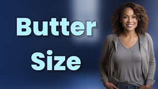 What Is the Exact Size of a Butter Stick for Tablespoon Conversions?