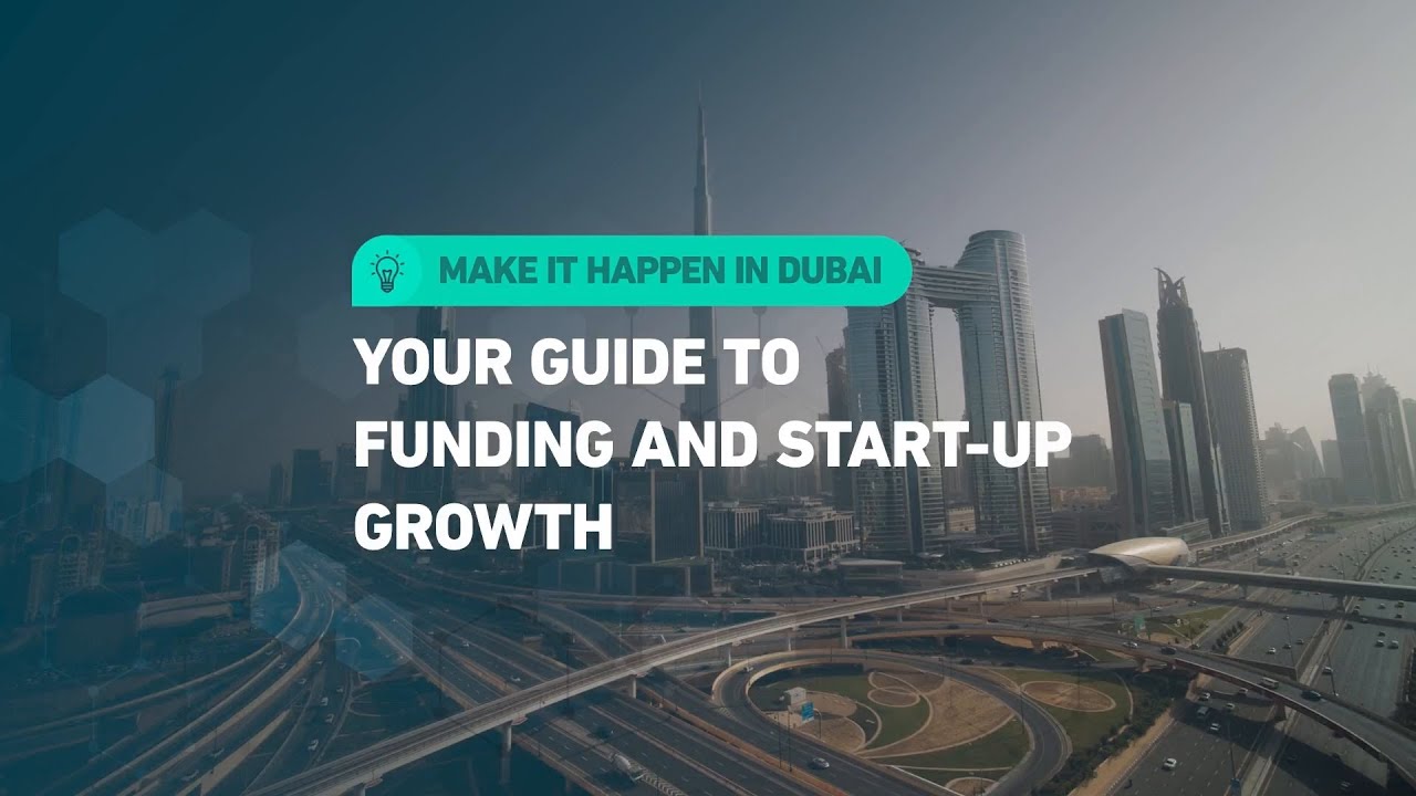 Your guide to acquiring funding for your start-up in Dubai - YouTube