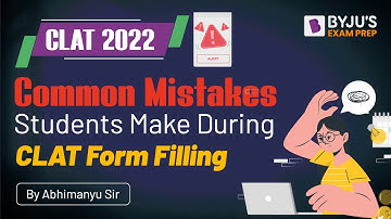 5 Mistakes to Avoid While CLAT 2022 Form Filling | CLAT 2022 Application Form | BYJU’S Exam Prep