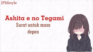 Video thumbnail of "Lagu Jepang Lembut | Ashita e no Tegami - Teshima Aoi | Terjemahan Indonesia"