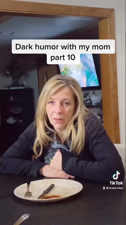 Dirty jokes with my mom