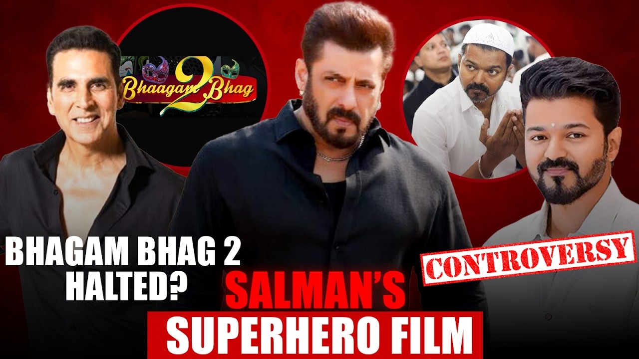 Salman Khan To Play Superhero | Bhagam Bhag 2 Halted | Vijay On Jana Nayagan Delay | News