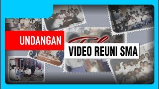 BUAT VIDEO UNDANGAN DIGITAL, REUNI, SMA, SEKOLAH, SILATURAHIM, HALAL BIHALAL