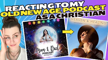 Reacting to My OLD NEW AGE PODCAST as a CHRISTIAN!