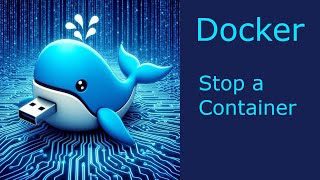 Docker - How To Stop A Container