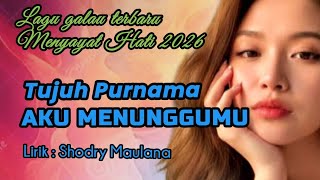 TUJUH PURNAMA AKU MENUNGGUMU #lagusedih   #lagugalau #laguviral @SodriMaulana-o7o 