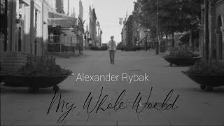 Alexander Rybak - My Whole World (Lyrics)