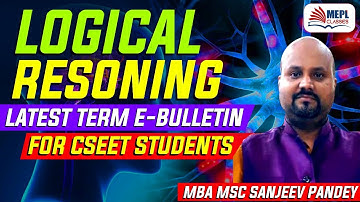 Logical Reasoning E-bulletin | For All CSEET Students  | Sanjeev Pandey | MEPL classes