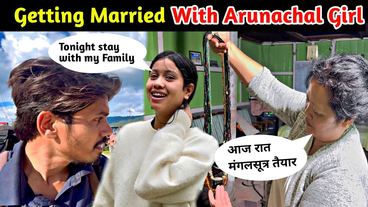 Getting Married With Arunachal Girl | Finally Arunachal Aunty invited me Home tonight
