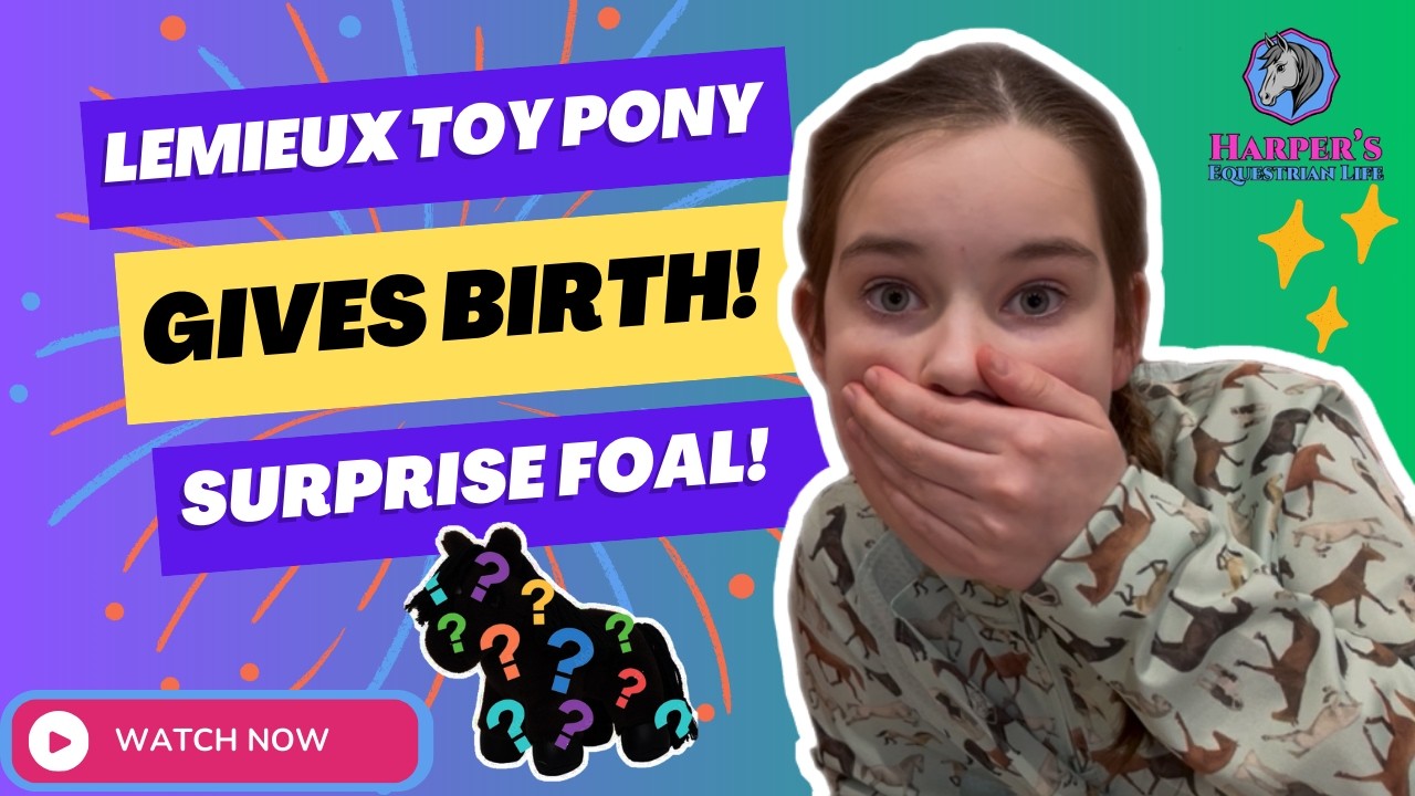 🐴 LEMIEUX Toy Pony - GIVES BIRTH!  Surprise Foal - So Cute! 🥰