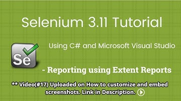 11. Selenium 2018 Tutorial using C# Visual Studio: Reporting using Extent Reports
