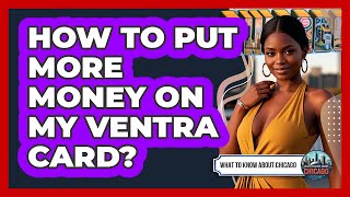 How To Put More Money On My Ventra Card?