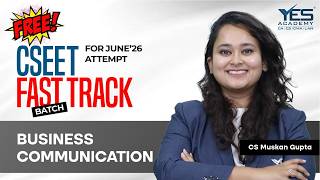 FREE Fast-Track CSEET June 26 | Business Communication Lecture 27 | CS Muskan Gupta