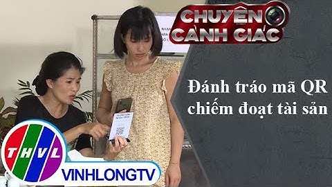 Đánh tráo mã QR chiếm đoạt tài sản | Chuyện cảnh giác