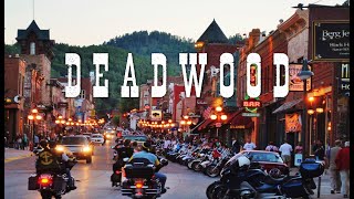 Deadwood During  STURGIS - The one thing you MUST see