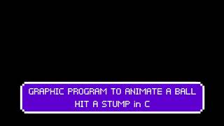 Program to Animate a ball Hitting a stump in C