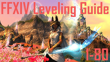FFXIV Leveling Guide 1-80 | Beginner Friendly | Multiple Leveling Methods!