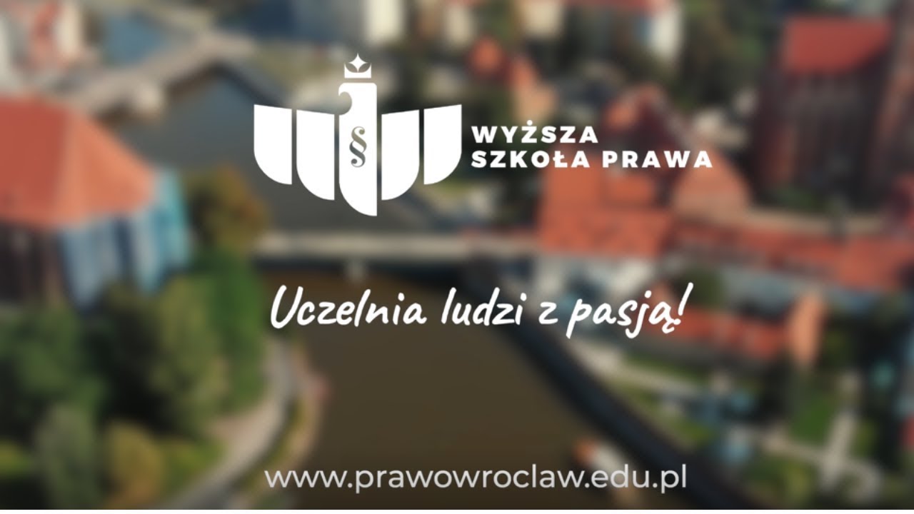 Wyższa Szkoła Prawa we Wrocławiu - Uczelnia ludzi z pasją!