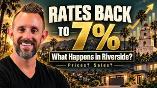Mortgage Rates Are Back Over 7% — Here’s What Happened in Riverside Last Time
