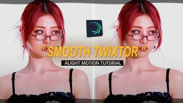 "Smooth Twixtor Like Ae Tutorial In Alight Motion"
