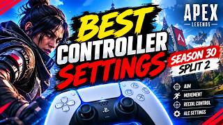 Full BEST Controller Settings for Apex Legends Season 30 Split 2 🔥 (Aim + Movement) Guide